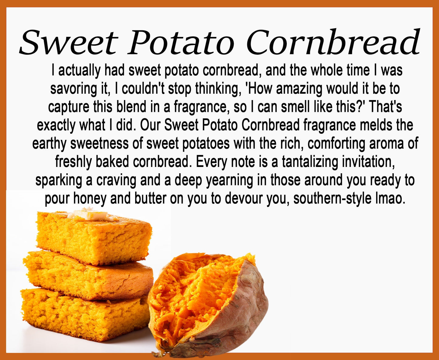 Sweet Potato Cornbread - Earthy Sweetness with a Buttery Aroma